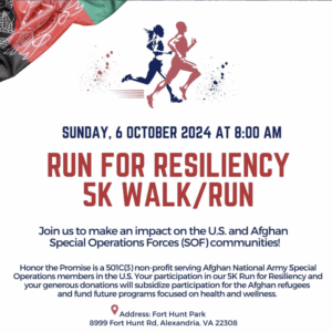 Poster for the 'Run for Resiliency' 5K Walk/Run event highlighting support for Afghan and U.S. SOF communities. Includes runners' silhouettes and Afghan flag. 